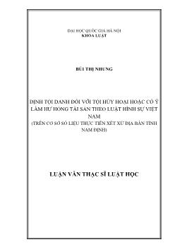 Định tội danh đối với tội hủy hoại hoặc cố ý làm hư hỏng tài sản theo luật hình sự Việt Nam (trên cơ sở số liệu thực tiễn xét xử địa bàn tỉnh Nam Định)