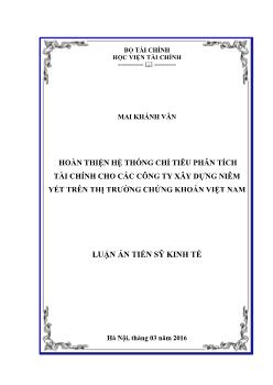 Luận án Hoàn thiện hệ thống chỉ tiêu phân tích tài chính cho các công ty xây dựng niêm yết trên thị trường chứng khoán Việt Nam