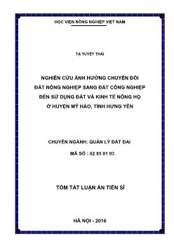 Luận án Nghiên cứu ảnh hưởng chuyển đổi đất nông nghiệp sang đất công nghiệp đến sử dụng đất và kinh tế nông hộ ở huyện Mỹ hào, tỉnh Hưng Yên