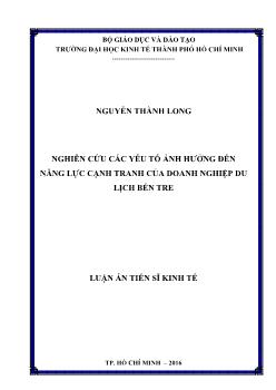 Luận án Nghiên cứu các yếu tố ảnh hưởng đến năng lực cạnh tranh của doanh nghiệp du lịch Bến Tre