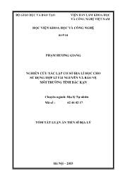 Tóm tắt Luận án Nghiên cứu xác lập cơ sở địa lí học cho sử dụng hợp lí tài nguyên và bảo vệ môi trường tỉnh Bắc Kạn