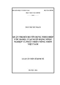 Luận án Quản trị rủi ro tín dụng theo hiệp ước basel 2 tại ngân hàng nông nghiệp và phát triển nông thôn Việt Nam