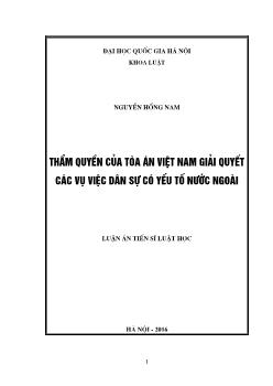 Luận án Thẩm quyền của tòa án Việt Nam giải quyết các vụ việc dân sự có yếu tố nước ngoài