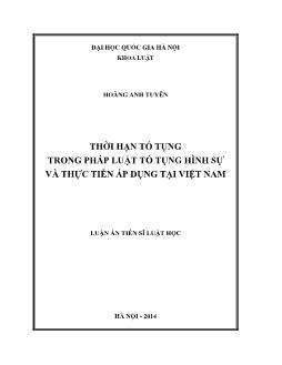 Luận án Thời hạn tố tụng trong pháp luật tố tụng hình sự và thực tiễn áp dụng tại Việt Nam