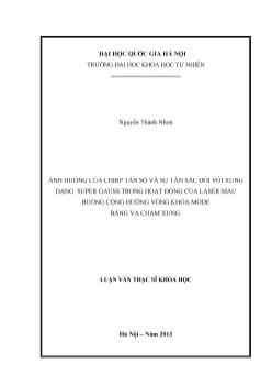 Luận văn Ảnh hướng của chirp tần số và sự tán sắc đồi với xung dạng super gauss trong hoạt động cua laser màu buông cộng hưởng vòng khóa mode bằng va chạm xung