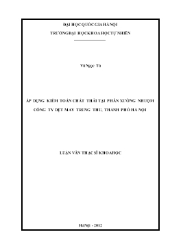 Luận văn Áp dụng kiểm toán chất thải tại phân xưởng nhuộm công ty dệt may trung thu, thành phố Hà Nội