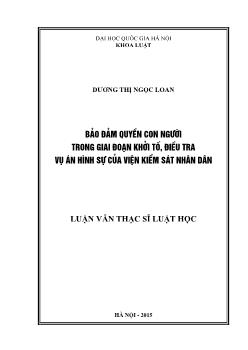 Luận văn Bảo đảm quyền con người trong giai đoạn khởi tố, điều tra vụ án hình sự của viện kiểm sát nhân dân