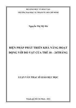 Luận văn Biện pháp phát triển khả năng hoạt động với đồ vật của trẻ 18 – 24 tháng