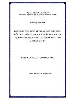 Luận văn Bước đầu ứng dụng kĩ thuật “dạy học theo góc” vào việc dạy đọc hiểu các trích đoạn kịch Vũ Như Tô, Hồn Trương Ba da hàng thịt ở trường THPT