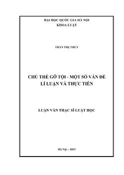 Luận văn Chủ thể gỡ tội - Một số vấn đề lí luận và thực tiễn