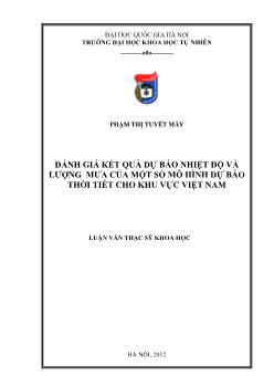 Luận văn Đánh giá kết quả dự báo nhiệt độ và lƣợng mƣa của một số mô hình dự báo thời tiết cho khu vực Việt Nam