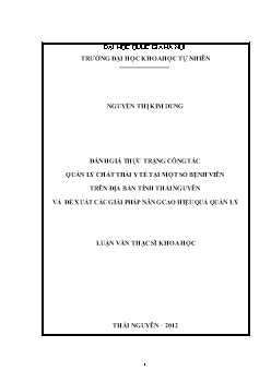 Luận văn Đánh giá thực trạng công tác quản lý chất thải y tế tại một số bệnh viên trên địa bàn tỉnh thái nguyên và đề xuất các giải pháp nâng cao hiệu quả quản lý