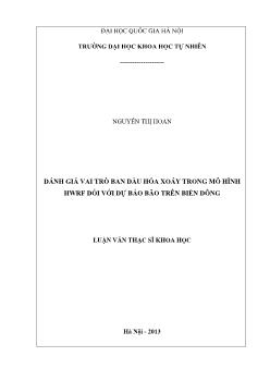 Luận văn Đánh giá vai trò ban đầu hóa xoáy trong mô hình HWRF đối với dự báo bão trên biển đông