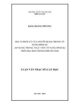 Luận văn Địa vị pháp lý của người bị hại trong tố tụng hình sự (áp dụng trong thực tiễn tố tụng hình sự trên địa bàn thành phố Hà Nội)