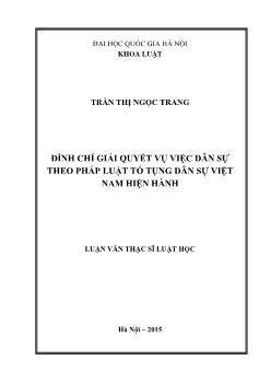 Luận văn Đình chỉ giải quyết vụ việc dân sự theo pháp luật tố tụng dân sự Việt Nam hiện hành