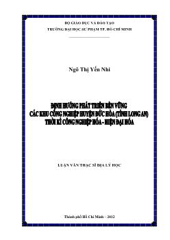 Luận văn Định hướng phát triển bền vững các khu công nghiệp huyện Đức Hòa (tỉnh Long An) thời kì công nghiệp hóa, hiện đại hóa