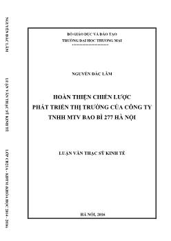 Luận văn Hoàn thiện chiến lược phát triển thị trường của công ty TNHH mtv bao bì 277 Hà Nội