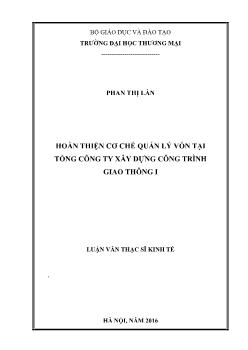 Luận văn Hoàn thiện cơ chế quản lý vốn tại tổng công ty xây dựng công trình giao thông I