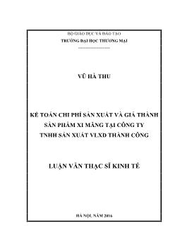 Luận văn Kế toán chi phí sản xuất và giá thành sản phẩm xi măng tại công ty TNHH sản xuất VTXD Thành Công