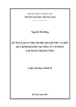 Luận văn Kế toán quản trị chi phí, doanh thu và kết quả kinh doanh tại công ty cổ phần tập đoàn Thành Công