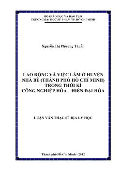 Luận văn Lao động và việc làm ở huyện nhà Bè (thành phố Hồ Chí Minh) trong thời kì công nghiệp hóa – hiện đại hóa