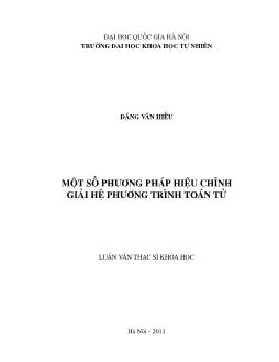 Luận văn Một số phương pháp hiệu chỉnh giải hệ phương trình toán tử