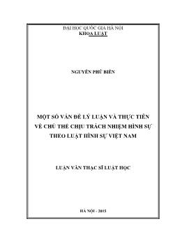 Luận văn Một số vấn đề lý luận và thực tiễn về chủ thể chịu trách nhiệm hình sự theo luật hình sự Việt Nam