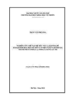 Luận văn Nghiên cứu chế tạo hệ xúc tác la,zn,p/tio2 để etylester hóa một số mỡ cá ở Việt Nam và đánh giá thành phần Omega 3, Omega 6 bằng gc - Ms
