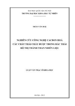 Luận văn Nghiên cứu công nghệ cacbon hoá các chất thải cháy được trong rác thải đô thị thành than nhiên liệu