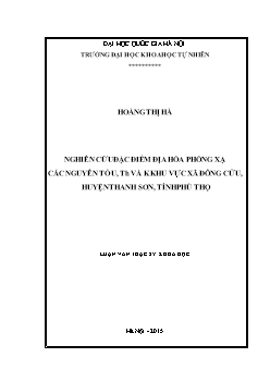 Luận văn Nghiên cứu đặc điểm địa hóa phóng xạ các nguyên tố U, Th và K khu vực xã Đông cửu, huyện Thanh sơn, tỉnh Phú Thọ