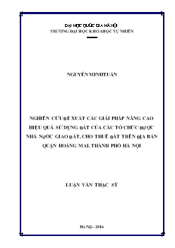 Luận văn Nghiên cứu đề xuất các giải pháp nâng cao hiệu quả sử dụng đất của các tổ chức được nhà nước giao đất, cho thuê đất trên địa bàn quận Hoàng mai, thành phố Hà Nội