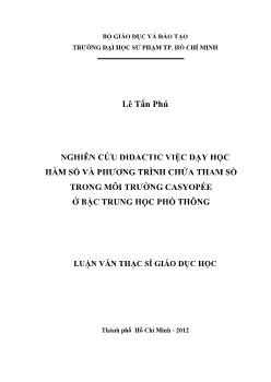 Luận văn Nghiên cứu didactic việc dạy học hàm số và phương trình chứa tham số trong môi trường casyopée ở bậc trung học phổ thông