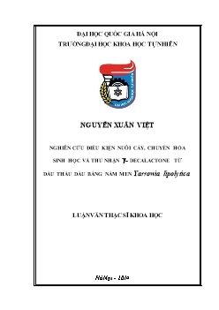 Luận văn Nghiên cứu điều kiện nuôi cấy, chuyển hóa sinh học và thu nhận - Decalactone từ dầu thầu dầu bằng nấm men yarrowia lipolytica