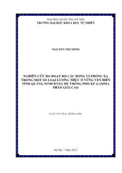 Luận văn Nghiên cứu đo hoạt độ các đồng vị phóng xạ trong một số loại lương thực ở vùng ven biển tỉnh Quảng ninh bằng hệ thống phổ kế gamma phân giải cao