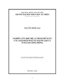 Luận văn Nghiên cứu khu hệ cá nhằm đề xuất các giải pháp bảo vệ nguồn lợi cá ở ngã ba Sông Hồng