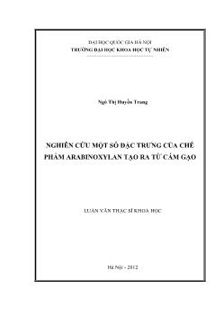 Luận văn Nghiên cứu một số đặc trưng của chế phẩm arabinoxylan tạo ra từ cám gạo