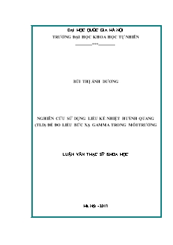 Luận văn Nghiên cứu sử dụng liều kế nhiệt huỳnh quang (tld) để đo liều bức xạ gamma trong môi trường