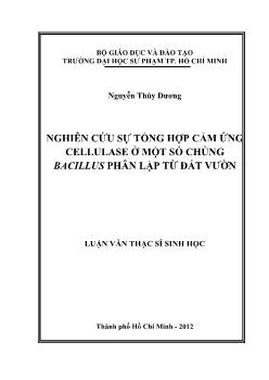 Luận văn Nghiên cứu sự tổng hợp cảm ứng cellulase ở một số chủng bacillus phân lập từ đất vườn