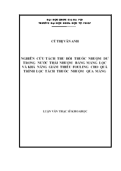 Luận văn Nghiên cứu tách thu hồi thuốc nhuộm dư trong nước thải nhuộm bằng màng lọc và khả năng giảm thiểu fouling cho quá trình lọc tách thuốc nhuộm qua màng