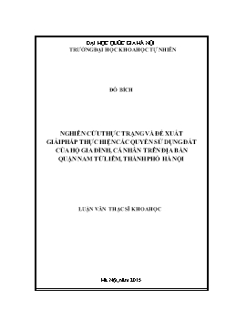 Luận văn Nghiên cứu thực trạng và đề xuất giải pháp thực hiện các quyền sử dụng đất của hộ gia đình, cá nhân trên địa bàn quận nam Từ liêm, thành phố Hà Nội