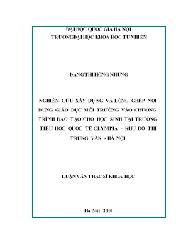 Luận văn Nghiên cứu xây dựng và lồng ghép nội dung giáo dục môi trường vào chương trình đào tạo cho học sinh tại trường tiểu học quốc tế olympia – khu đô thị Trung văn - Hà nội