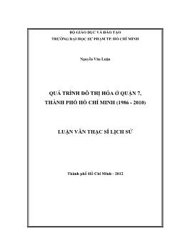 Luận văn Quá trình đô thị hóa ở quận 7, thành phố Hồ Chí Minh (1986 - 2010)