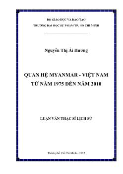 Luận văn Quan hệ myanmar - Việt Nam từ năm 1975 đến năm 2010