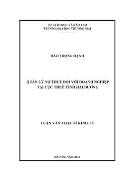 Luận văn Quản lý nợ thuế đối với doanh nghiệp tại cục thuế tỉnh Hải Dương