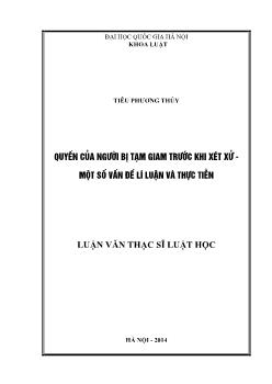 Luận văn Quyền của người bị tạm giam trước khi xét xử - Một số vấn đề lí luận và thực tiễn