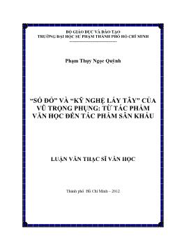 Luận văn “Số đỏ” và “kỹ nghệ lấy tây” của vũ trọng phụng: từ tác phẩm văn học đến tác phẩm sân khấu