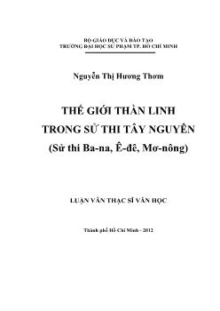 Luận văn Thế giới thần linh trong sử thi Tây nguyên (sử thi Ba - Na, Ê - đê, Mơ - nông)