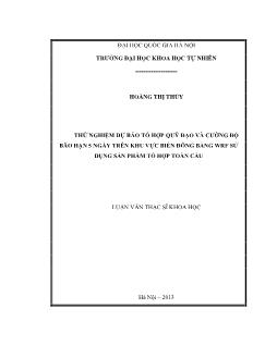 Luận văn Thử nghiệm dự báo tổ hợp quỹ đạo và cường độ bão hạn 5 ngày trên khu vực biển đông bằng wrf sử dụng sản phẩm tổ hợp toàn cầu