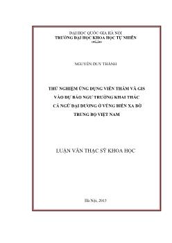 Luận văn Thử nghiệm ứng dụng viễn thám và gis vào dự báo ngư trường khai thác cá ngừ đại dương ở vùng biển xa bờ trung bộ Việt Nam