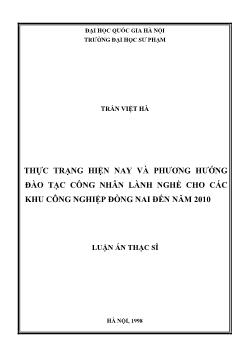 Luận văn Thực trạng hiện nay và phương hướng đào tạc công nhân lành nghề cho các khu công nghiệp Đồng nai đến năm 2010